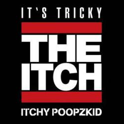 Itchy Poopzkid : It's Tricky